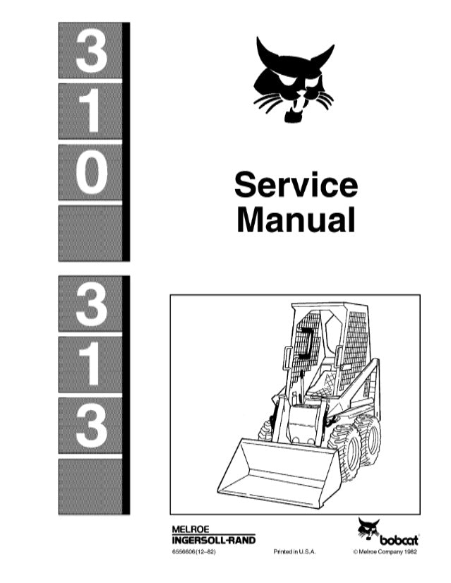 Bobcat 310, 313 Skid Steer Loader Service Repair Manual Download