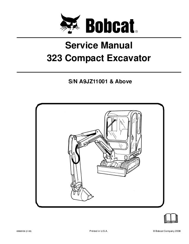 Bobcat 323 Compact Excavator S/N: A9JZ11001 & Above Service Repair Workshop Manual Download