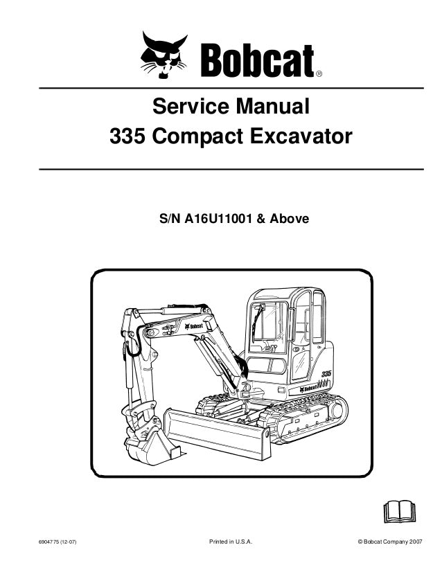 Bobcat 335 Compact Excavator  (S/N A16U11001 & Above) Service Repair Manual Download