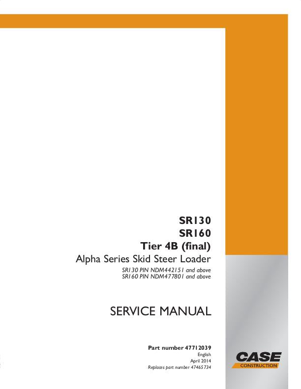 CASE IH SR130 SR160 TIER 4B (FINAL) ALPHA SERIES SKID STEER LOADER SERVICE REPAIR MANUAL 47712039