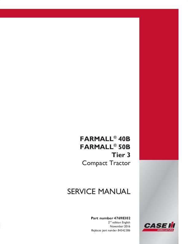 Case IH Farmall 40B Farmall 50B Tier 3 Compact tractor Service Repair Manual 47698302