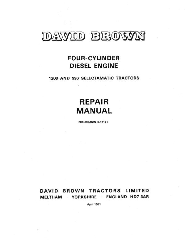 Case IH Four Cylinder Disel Engine for 1200 and 990 Selectamatic Tractor Service Repair Manual 9-37121