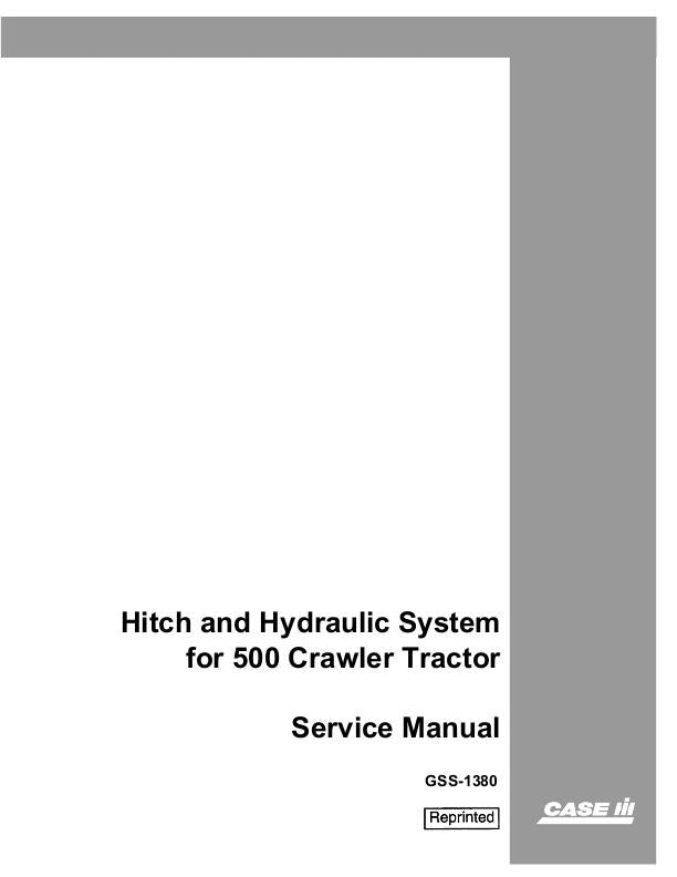 Case IH Hitch and Hydraulic System for 500 Crawler Tractor Service Repair Manual GSS-1380