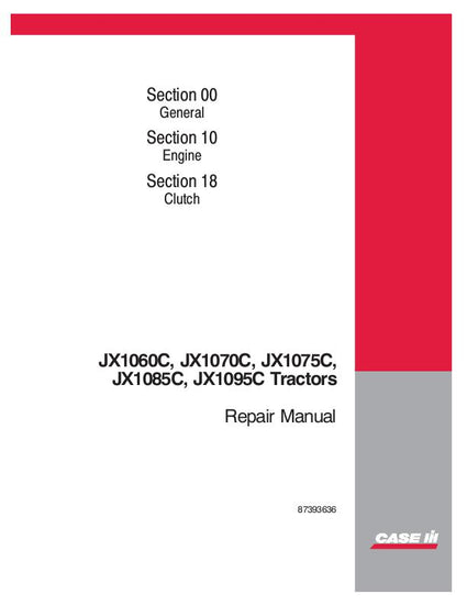 Case IH JX1060C JX1070C JX1075C JX1085C JX1095C Tractor Service Repair Manual 87393635  Case IH JX1060C JX1070C JX1075C JX1085C JX1095C Tractor Service Repair Manual 87393635