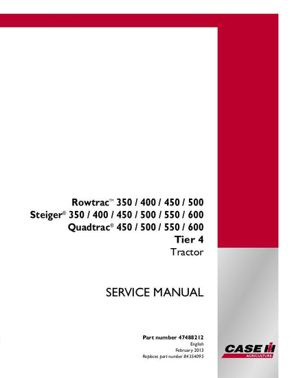 Case IH Steiger 350, 400, 450, 500 Rowtrac, Steiger 350, 450, 500, 550, 600, Steiger 450, 500, 550, 600 Quadtrac tractors Service Repair Manual 47488212