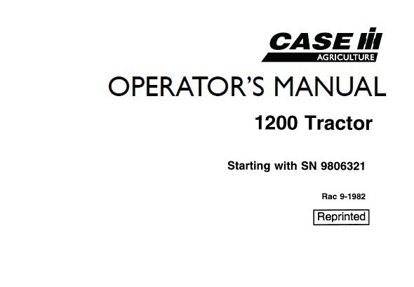 Case IH Tractor 1200 Diesel 4 Wheel Drive Tractor King – sn 9806321 & after Operator’s Manual 9-1982