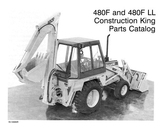 Case 480F 480F LL Construction King Tractor Backhoe Loader Parts Manual Catalog Manual