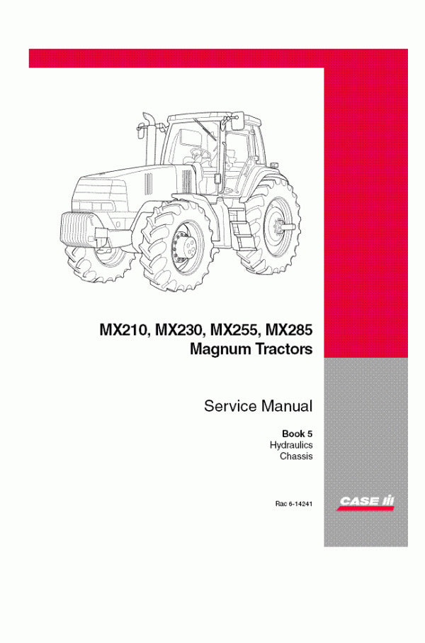 Case IH MX210, MX230, MX255, MX285 Tractor Hydraulics and Chassis Service Repair Manual