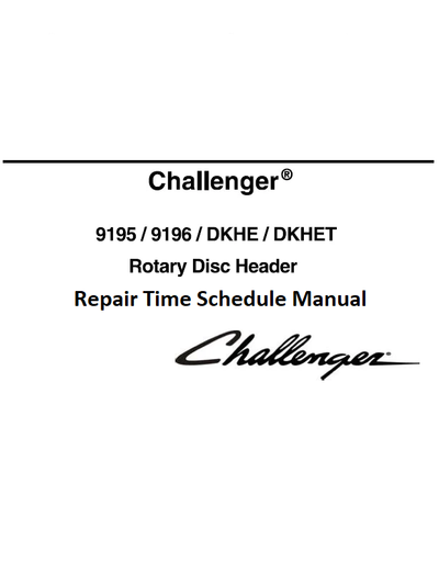 Challenger 9195 9196 Dkhe / Dkhet Rotary Disc Header Repair Time Schedule Manual