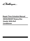 Challenger DKHD DKHDT Rotary Disc Header With Roll Conditioner Repair Time Schedule Manual Download