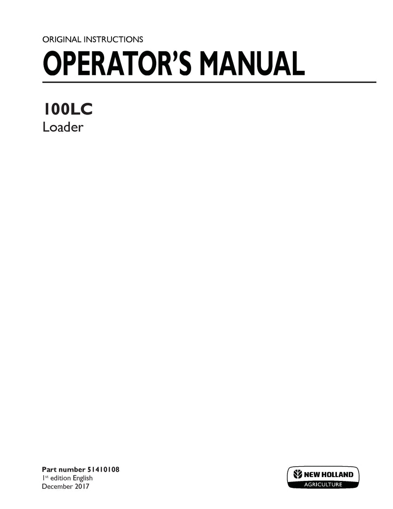 New Holland 100LC Loader OPERATOR’S MANUAL 51410108 New Holland 100LC Loader OPERATOR’S MANUAL 51410108