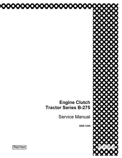 Download Case IH B-275 Series Engine Clutch Tractor Service Repair Manual GSS1245