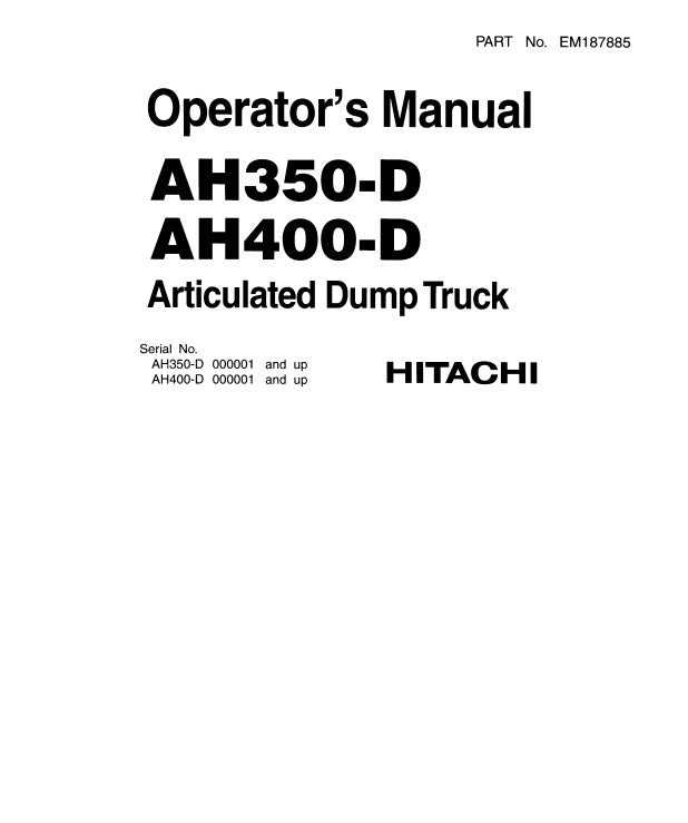 Hitachi AH350-D, AH400-D Articulated Dump Truck Operator’s Manual