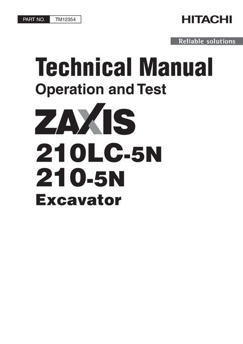 Hitachi Zaxis 210LC-5N, 210-5N Excavator Operating And Test Technical Manual TM12354 Hitachi Zaxis 210LC-5N, 210-5N Excavator Operating And Test Technical Manual TM12354