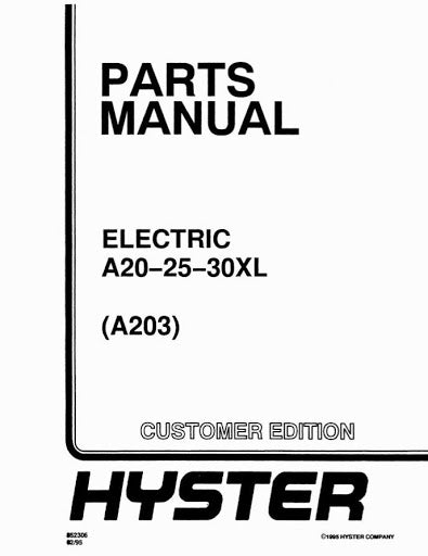 Hyster A20XL, A25XL, A30XL Electric Forklift Truck A203 Series Spare Parts Manual (USA) Hyster A20XL, A25XL, A30XL Electric Forklift Truck A203 Series Spare Parts Manual (USA)