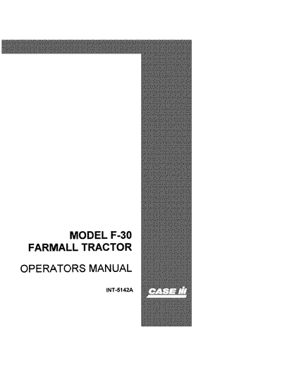 Case IH Tractor Model F-30 Farmall Operator’s Manual INT-5142A