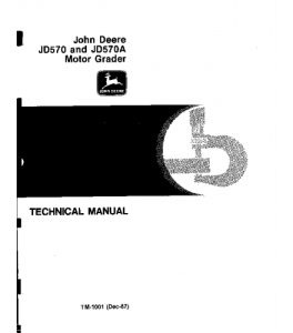 John Deere 570, 570A Motor Grader Bulldozer Technical Service Manual TM1001