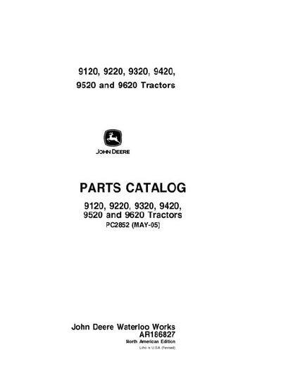 John Deere 9120, 9220, 9320, 9420, 9520, 9620 Series Tractor Parts Manual PC2852