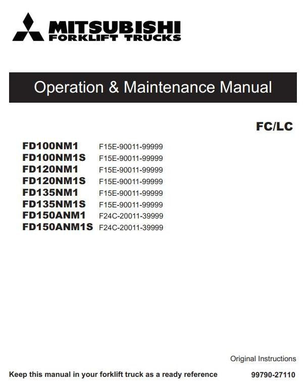 Mitsubishi FD100NM1(S), FD120NM1(S), FD135NM1(S),FD150ANM1(S) Diesel Forklift Truck Operating Manual Mitsubishi FD100NM1(S), FD120NM1(S), FD135NM1(S), FD150ANM1(S) Diesel Forklift Truck Operating Manual