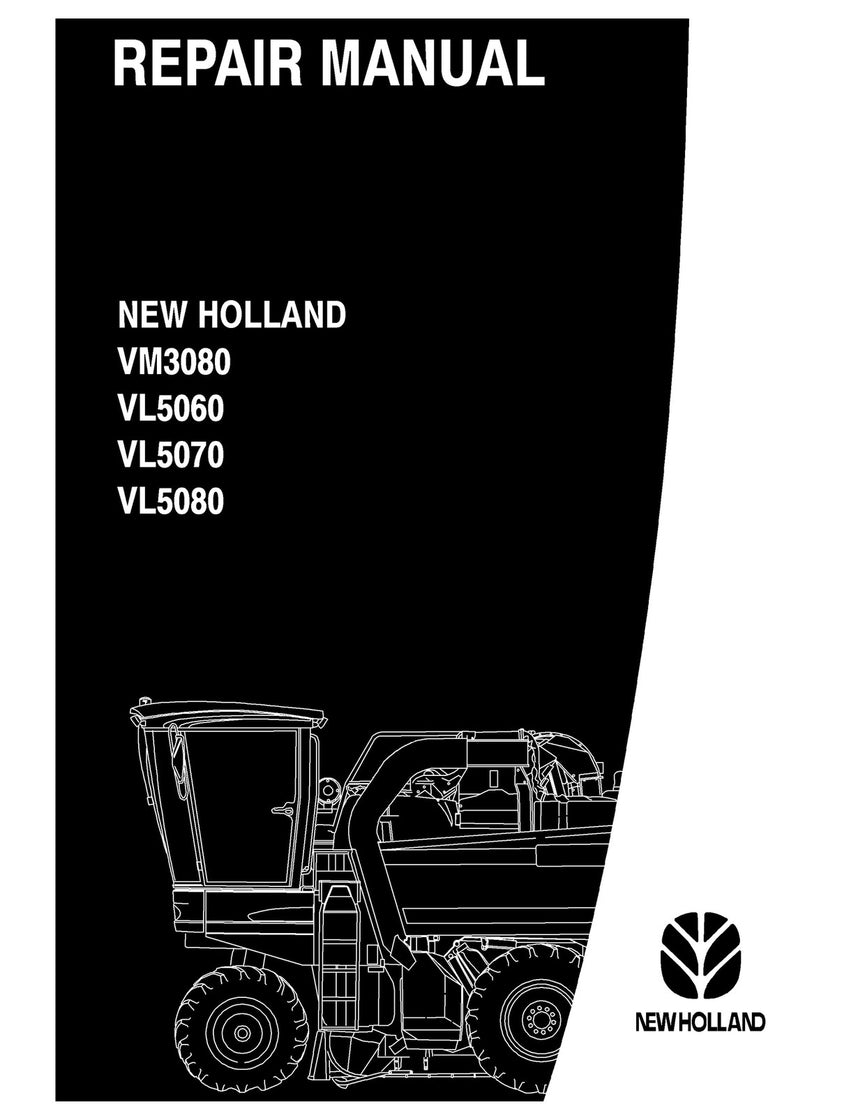 NEW HOLLAND VM3080 VL5060 VL5070 VL5080 Grape Harvesters Workshop Service Repair Manual 87613077B 