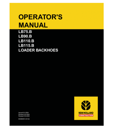 NEW HOLLAND LB75.B, LB90.B, LB110.B, LB115.B BACKHOE LOADER OPERATOR'S MANUAL