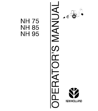 NEW HOLLAND NH75, NH85, NH95 BACKHOE LOADER OPERATOR'S MANUAL