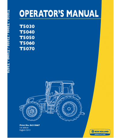 NEW HOLLAND T5030, T5040, T5050, T5060, T5070 TRACTOR OPERATOR'S MANUAL