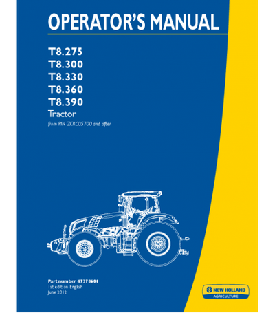NEW HOLLAND T8.275, T8.300, T8.330, T8.360, T8.390 TIER 4 TRACTOR OPERATOR'S MANUAL