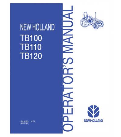 NEW HOLLAND TB100, TB110, TB120 TRACTOR OPERATOR'S MANUAL