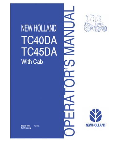 NEW HOLLAND TC40DA, TC45DA WITH CAB TRACTOR OPERATOR'S MANUAL