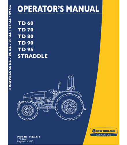 NEW HOLLAND TD60, TD70, TD80, TD90, TD95 STRADDLE TRACTOR OPERATOR'S MANUAL