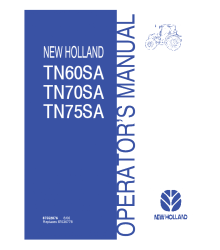 NEW HOLLAND TN60SA, TN70SA, TN75SA TRACTOR OPERATOR'S MANUAL