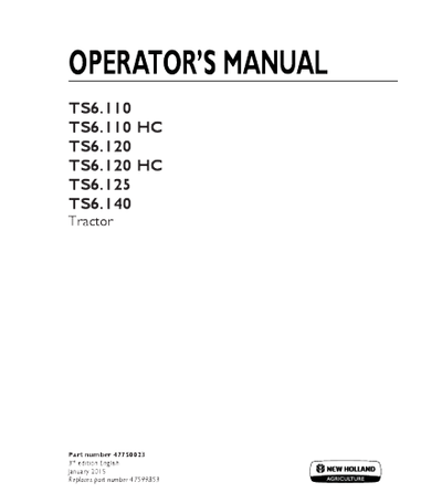 NEW HOLLAND TS6.110 TS6.110 HC TS6.120 TS6.120 HC TS6.125 TS6.140 TRACTOR OPERATOR'S MANUAL