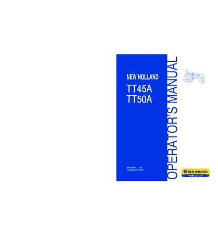 NEW HOLLAND TT45A, TT50A TRACTOR OPERATOR'S MANUAL