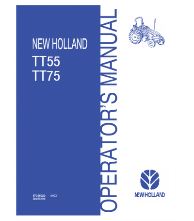 NEW HOLLAND TT55, TT75 TRACTOR OPERATOR'S MANUAL