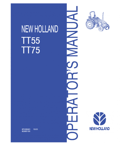 NEW HOLLAND TT55, TT75 TRACTOR OPERATOR'S MANUAL