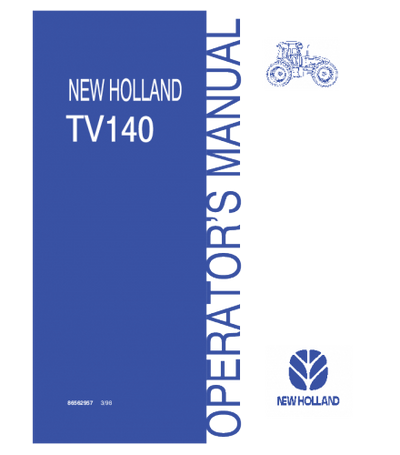 NEW HOLLAND TV140 TRACTOR OPERATOR'S MANUAL