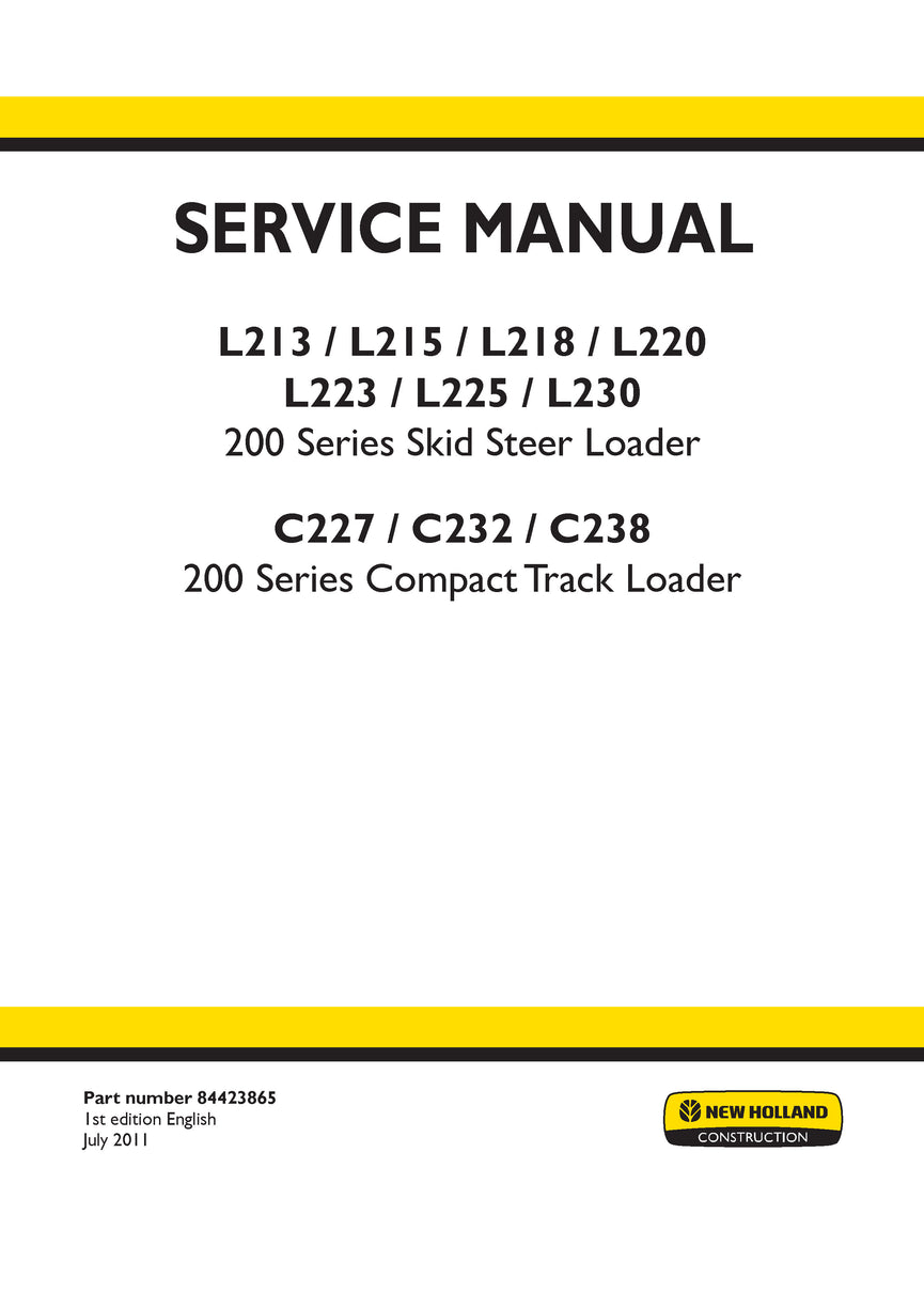 New Holland 200 Series L213, L223, L215, L225, L218, L230, L220 Tier 3 Skid Steer Loader & C227, C232, C238 Tier 3 Compact Track Loader Service Repair Manual 84423865