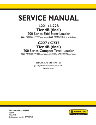 New Holland 200 Series L221 L228 Tier 4B (final) Skid Steer Loader & C227 / C232 Tier 4B (final) Compact Track Loader Service Repair Manual 47888422