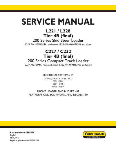 New Holland 200 Series L221, L228 Tier 4B (final) Skid Steer Loader & C227 / C232 Tier 4B (final) Compact Track Loader Service Repair Manual 47888426