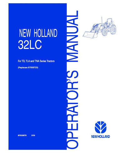 New Holland 32LC Loader (For TD TLA and TNA Series Tractor) Operator's Manual 87520575 