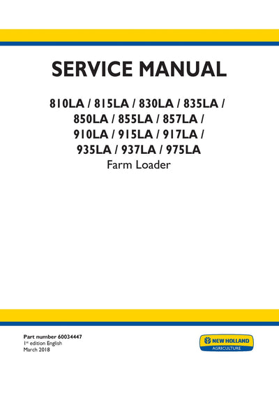 New Holland 810LA 815LA 830LA 835LA 850LA 855LA 857LA 910LA 915LA 917LA 935LA 937LA 975LA Farm Loader Service Repair Manual 60034447