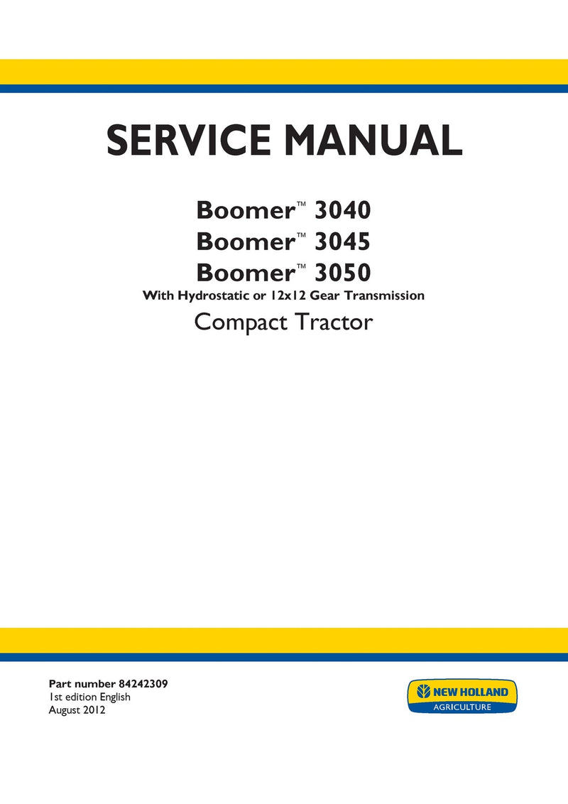 New Holland Boomer 3040 Boomer 3045 Boomer 3050 (With Hydrostatic or 12×12 Gear Transmission) Compact Tractor Service Repair Manual 84242309