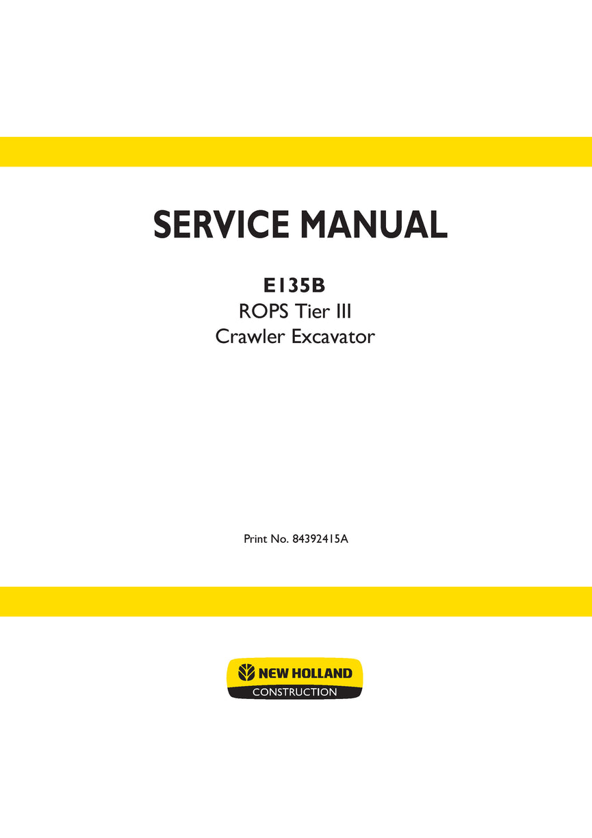 New Holland E135BSR ROPS Tier III Crawler Excavator Service Repair Manual 84392415A