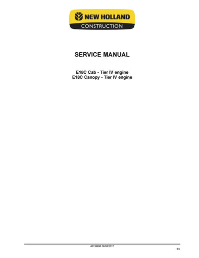 New Holland E18C Cab E18C Canopy – (Tier IV engine) Mini Excavator Service Repair Manual 48139696