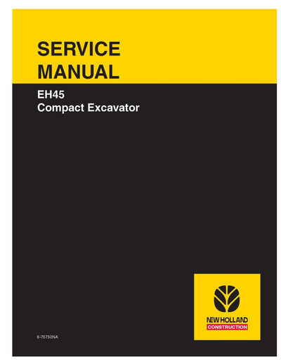 New Holland EH45 Compact Excavator Service Repair Manual 6-75750NA