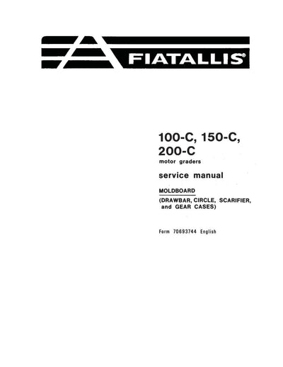 New Holland Fiat-Allis 100-C 150-C 200-C Motor grader Drawbar Circle Scarifier and Gear Cases Service Repair Manual 70693744