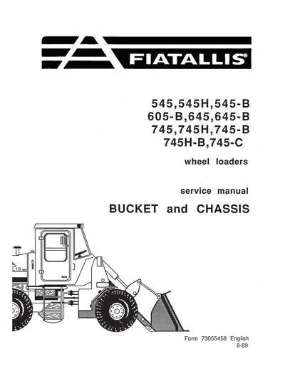 New Holland Fiat-Allis 545 545H 545-B 605-B 645 645-B 745 745H 745-B 745H-B 745-C Wheel Loader Bucket and Chassis Service Repair Manual 73055458