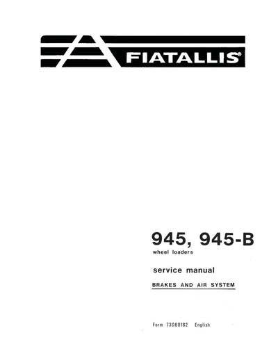 New Holland Fiat-Allis 945 945-B Wheel Loader Brakes and Air System Service Repair Manual 73060182