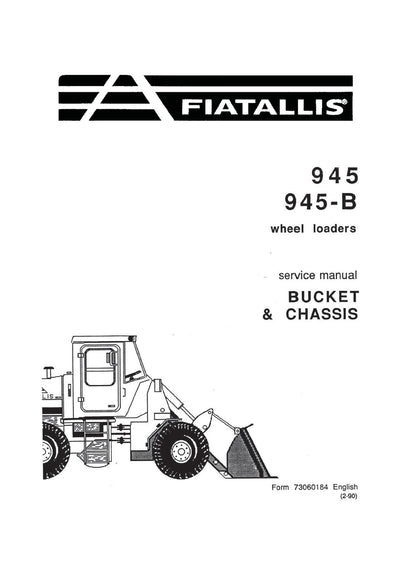 New Holland Fiat-Allis 945, 945-B Wheel Loader Bucket & Chassis Service Repair Manual 73060184